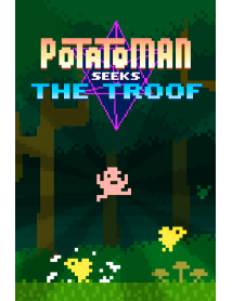 Potatoman Seeks The Troof 