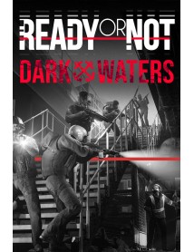 Ready Or Not Dark Waters 