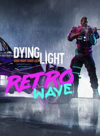 Dying Light Retrowave Bundle Digital pentru PC