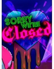 Sorry We're Closed