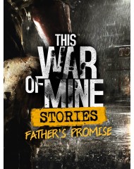 This War Of Mine Stories Father's Promise Episode 1