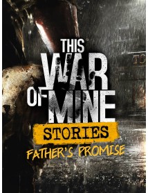 This War Of Mine Stories Father's Promise Episode 1 