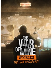 This War Of Mine Stories The Last Broadcast Episode 2 