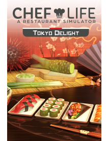 Chef Life A Restaurant Simulator Tokyo Delight 