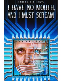 I Have No Mouth And I Must Scream 