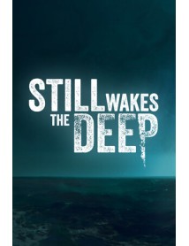Still Wakes The Deep 