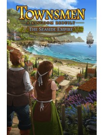 Townsmen A Kingdom Rebuilt The Seaside Empire 