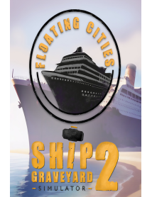 Ship Graveyard Simulator 2 Floating Cities Dlc 