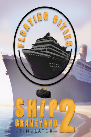 Ship Graveyard Simulator 2 Floating Cities Dlc Digital pentru PC