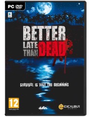 Better Late Than Dead