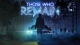 Joc Those Who Remain Deluxe Edition pentru PS4