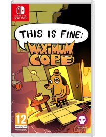 This Is Fine Maximum Cope 